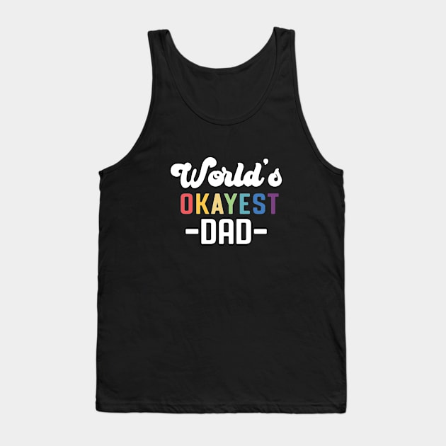 World's Okayest Dad Tank Top by Perpetual Brunch
